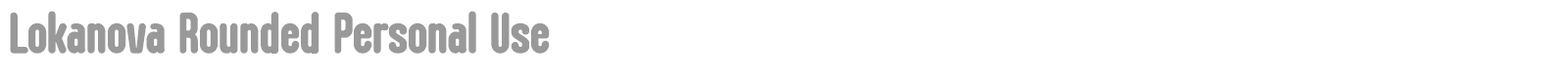 Lokanova Rounded font preview